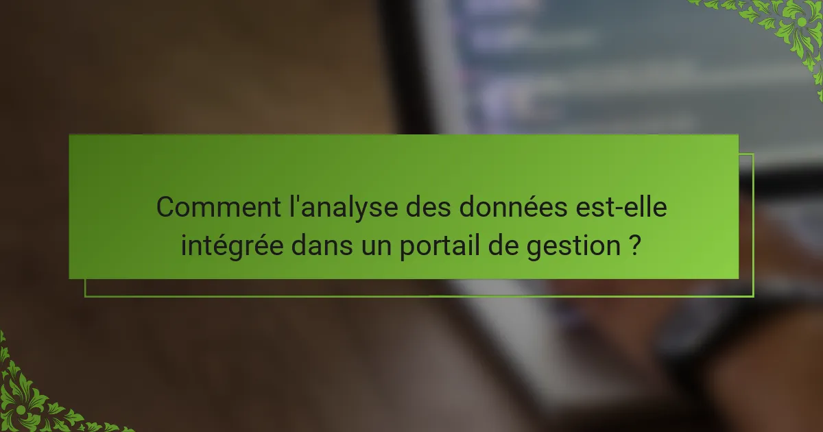 Comment l'analyse des données est-elle intégrée dans un portail de gestion ?